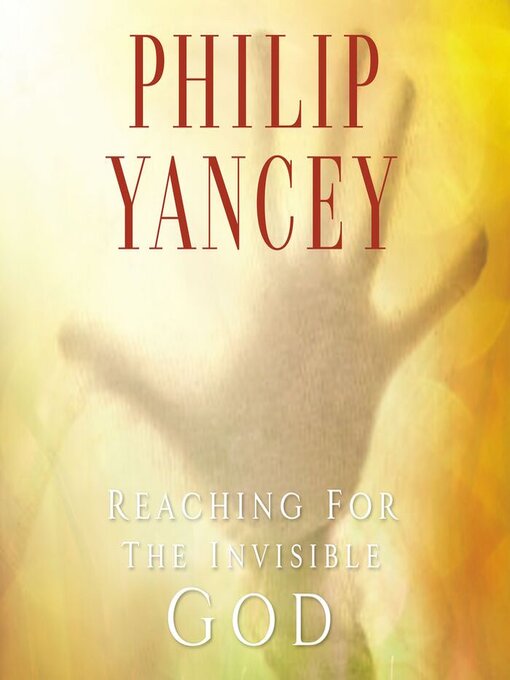 Title details for Reaching for the Invisible God by Philip Yancey - Available